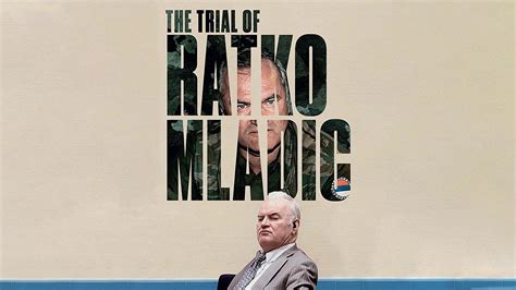 Watch The Trial of Ratko Mladic (2018) Full Movie Online - Plex