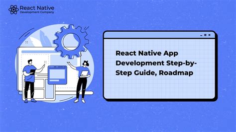 React Native App Development Step-by-Step Guide, Roadmap – React Native Development Agency