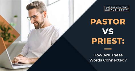 Pastor Vs Priest: How Are These Words Connected?