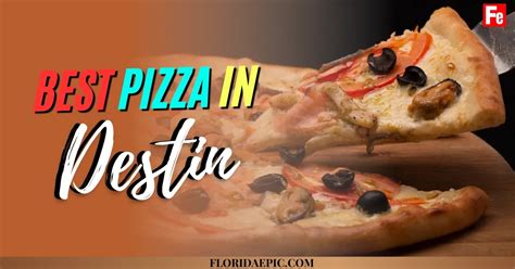 Best Pizza in Destin, Florida - Florida Epic