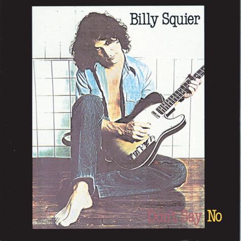 ‎Don't Say No - Album by Billy Squier - Apple Music