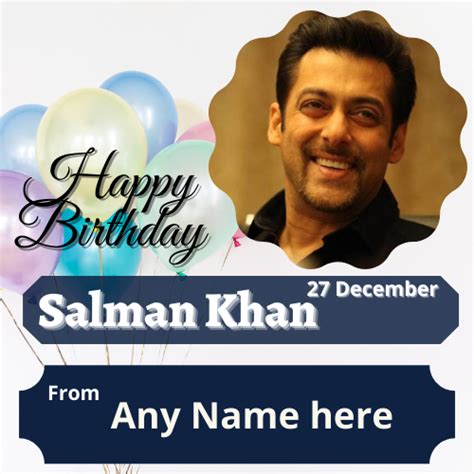 Salman Khan Birthday Card with Name Edit | cakedayphotoframes