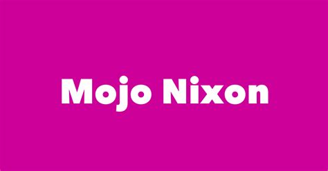 Mojo Nixon - Spouse, Children, Birthday & More