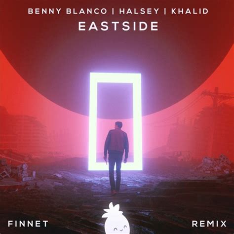 benny blanco, Halsey & Khalid – Eastside (Finnet Remix) by ...