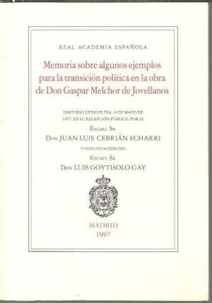 MEMORIA SOBRE ALGUNOS EJEMPLOS PARA LA TRANSICION POLITICA EN LA OBRA DE DON GASPAR MELCHOR DE ...