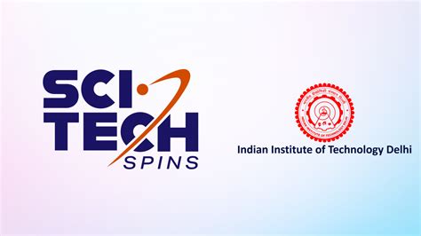 IIT Delhi Launches Sci-Tech Spins – A Series of Weekend Seminars ...