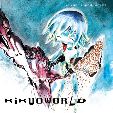 KIKUOWORLD | Kikuo