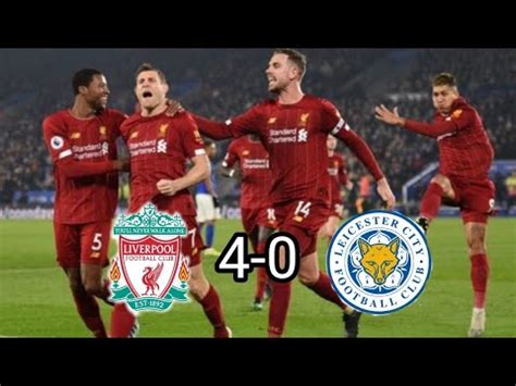 Liverpool vs Leicester City 4-0. All goals and match highlights. - YouTube