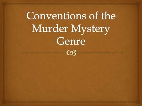 Conventions of the murder mystery genre