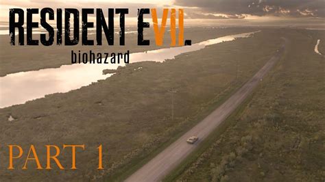 RESIDENT EVIL 7 Biohazard Part 1 - YouTube