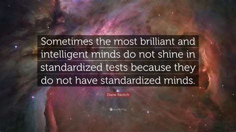 “Sometimes the most brilliant and intelligent minds do not shine in standardized tests because ...