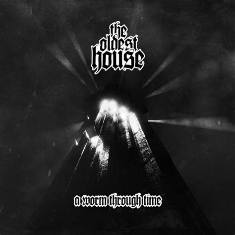 The Oldest House – A Worm Through Time (I, Voidhanger Records) ⋆ Ave Noctum