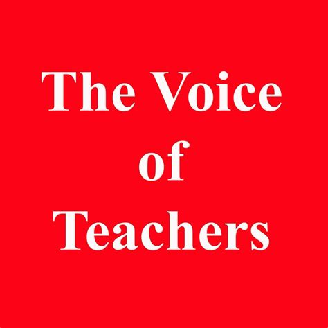 The Voice of Teachers