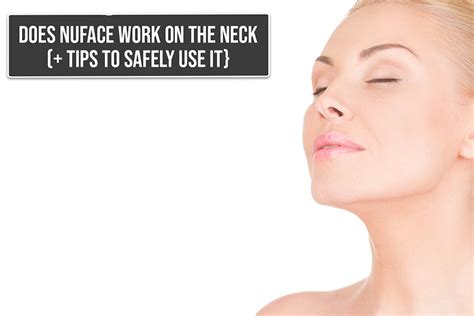 Does NuFace Work on the Neck? (+ Tips to Safely Use it}