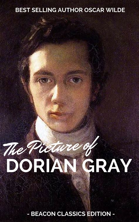 The Picture of Dorian Gray by Oscar Wilde. A Beacon Classics Edition ...