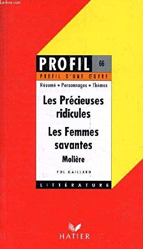 "Les précieuses ridicules", "Les femmes savantes", Molière: Résumé, personnages, thèmes - Prache ...