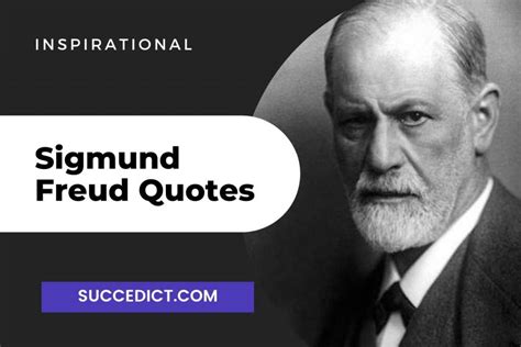 51+ Sigmund Freud Quotes And Sayings For Inspiration - Succedict