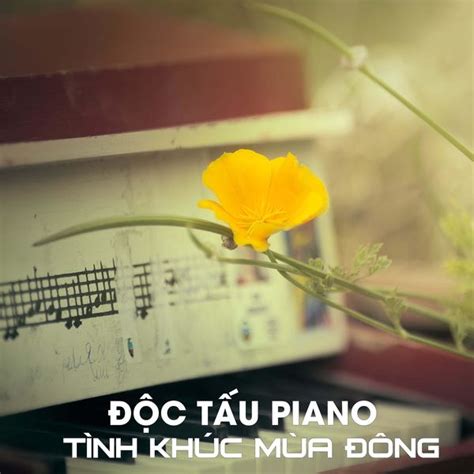 Tuyển Chọn Nhạc Piano Tình Khúc Về Mùa Đông Bất Hủ Hay Nhất, Jenis Nhan ...