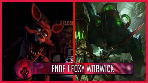 FNAF 1 Foxy custom skin for Warwick | League of Legends - YouTube