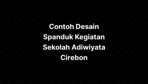 Contoh Desain Spanduk Kegiatan Sekolah Adiwiyata Cirebon Power - IMAGESEE