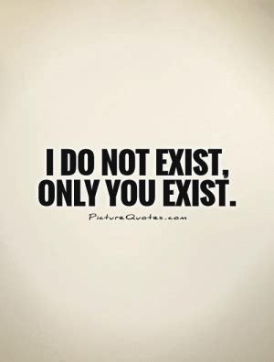 I Exist Quotes. QuotesGram