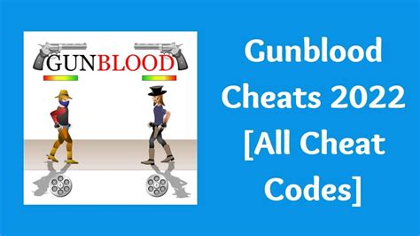 Gunblood Cheats 2022 [All Tips, Tricks, Codes]