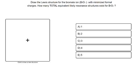 Solved Draw the Lewis structure for the bromate ion | Chegg.com