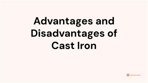 Advantages and Disadvantages of Cast Iron