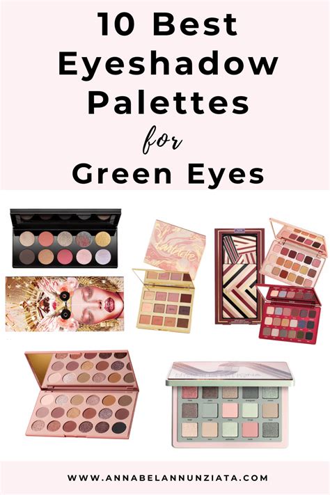 10 Best Eyeshadow Palettes for Green Eyes - annabel annunziata