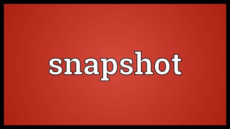 Snapshot Meaning - YouTube