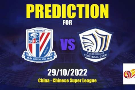 Shanghai Shenhua vs Shijiazhuang Ever Bright Prediction, Head-To-Head ...