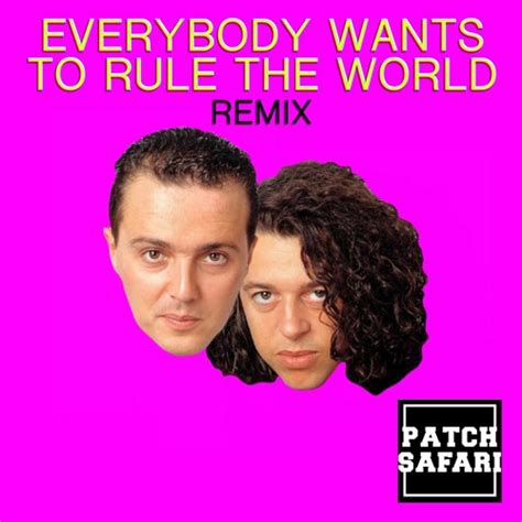 Stream Tears for Fears - Everybody Wants To Rule The World (PATCH SAFARI Remix) by Patch Safari ...