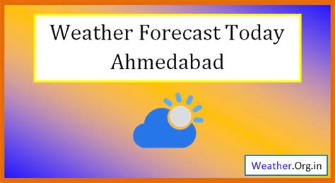 Ahmedabad Weather Today and Tomorrow 2024 - Weather.org.in