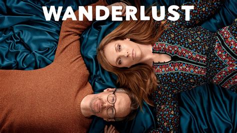 Wanderlust - Netflix Series - Where To Watch