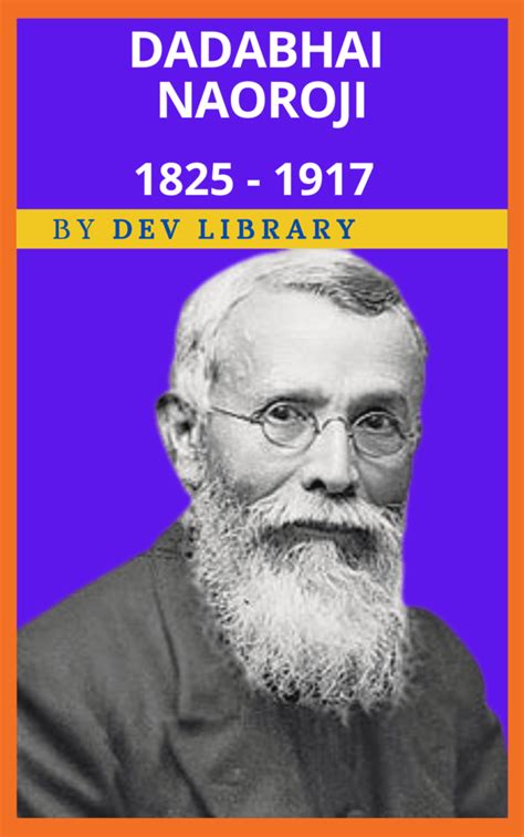 Biography of Dadabhai Naoroji - Grand Old Man of India - Dev Library