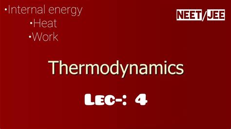 Thermodynamics 4: Internal energy, Heat and Work | Physical chemistry ...