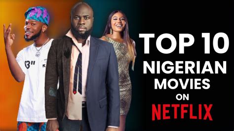 Top 10 Nigerian Movies on Netflix [2022] - YouTube