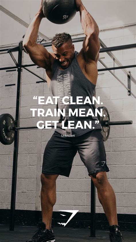 Eat clean. Train mean. Get lean. - Unknown #quote #gymshark #motivational (With images ...