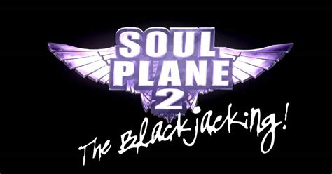 Soul Plane 2: The Blackjacking! - Nestflix