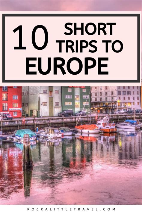 16 Perfectly Short Trips to Europe - Rock a Little Travel | Europe travel, Wanderlust travel ...