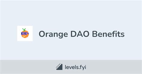 Orange DAO Employee Perks & Benefits | Levels.fyi