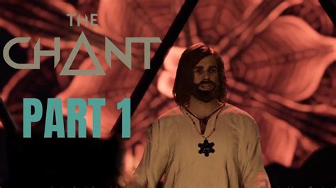 The Chant - Full Gameplay Walkthrough PART 1 - No Commentary - YouTube