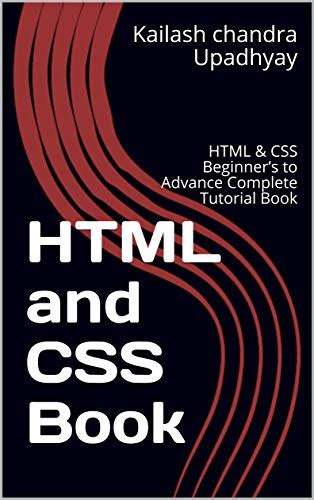 HTML and CSS Book: HTML & CSS Beginner’s to Advance Complete Tutorial Book eBook : Upadhyay ...