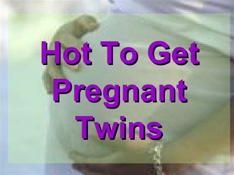 How To Get Pregnant Twins