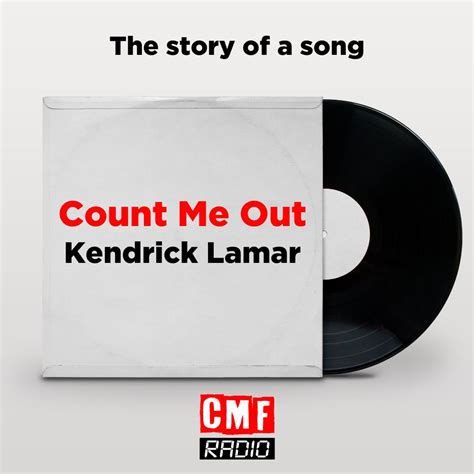 Story of a song: Count Me Out - Kendrick Lamar