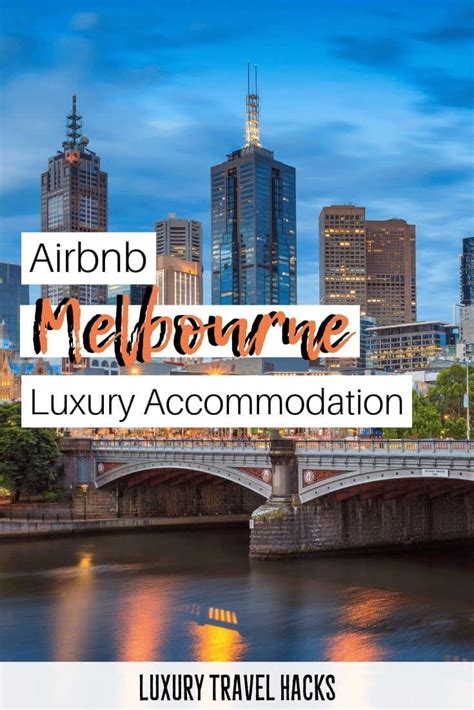 Airbnb Melbourne: Luxury Accommodation | Luxury Travel Hacks