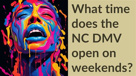 What time does the NC DMV open on weekends? - YouTube