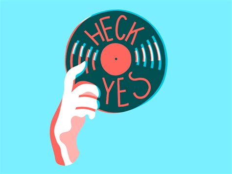 Heck Yes Record by Jordan Kay on Dribbble