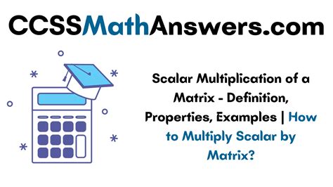 Scalar Multiplication of a Matrix – Definition, Properties, Examples ...