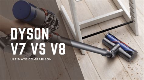 Dyson V7 vs V8?- Putting Dyson's Best to the Test - Cleaners Advisor